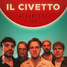 Il Civetto - Album Tour 2026 25.10.2026 Muffatwerk