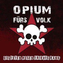 Opium fürs Volk - Tribute to Die Toten Hosen 02.04.2027 Zeche Bochum